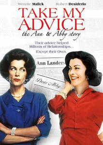      () - Take My Advice: The Ann and Abby Story online 